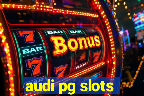 audi pg slots